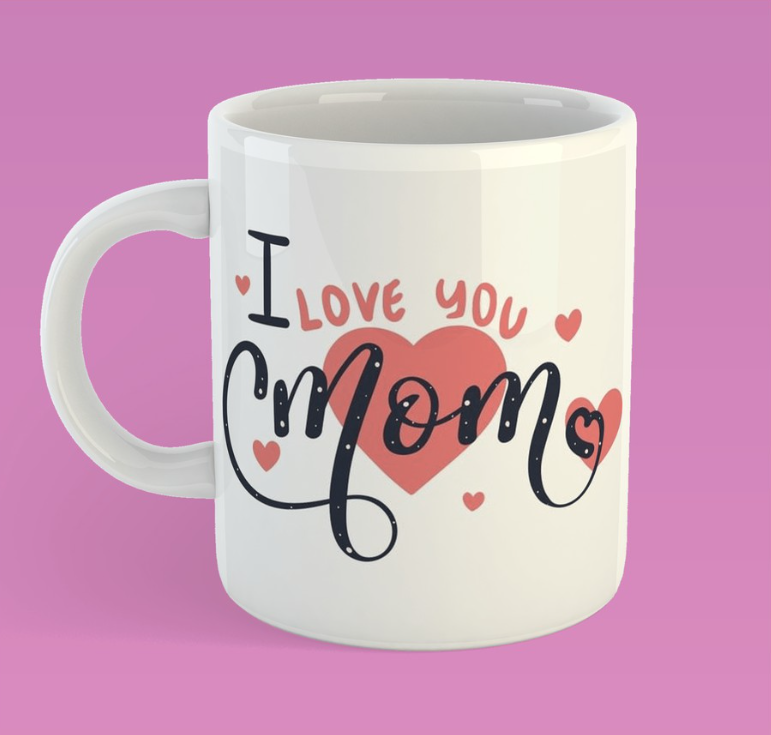 I love you Mom Mug